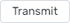 TRANSMIT with wording, with button border